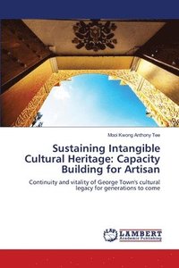 bokomslag Sustaining Intangible Cultural Heritage: Capacity Building for Artisan