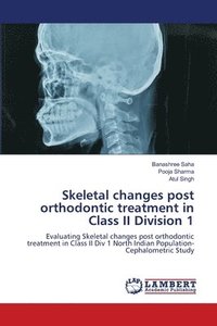 bokomslag Skeletal changes post orthodontic treatment in Class II Division 1