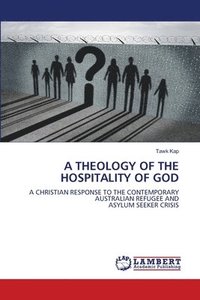 bokomslag A Theology of the Hospitality of God