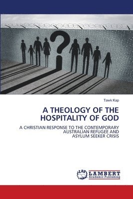 A Theology of the Hospitality of God 1