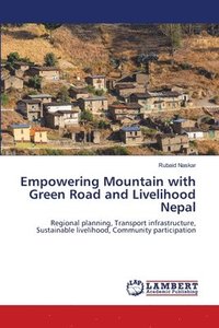 bokomslag Empowering Mountain with Green Road and Livelihood Nepal