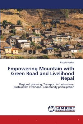 Empowering Mountain with Green Road and Livelihood Nepal