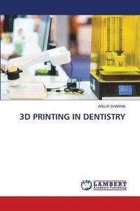 bokomslag 3D Printing in Dentistry