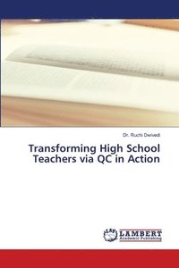 bokomslag Transforming High School Teachers via QC in Action