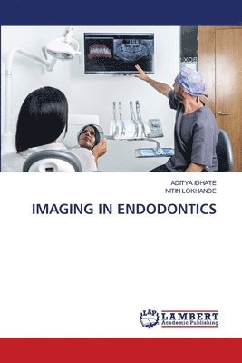 Aditya Idhate, Nitin Lokhande - Imaging in Endodontics, Häftad