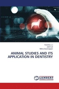 bokomslag Animal Studies and Its Application in Dentistry