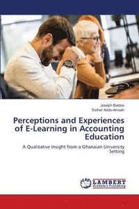 bokomslag Perceptions and Experiences of E-Learning in Accounting Education