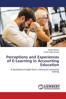 bokomslag Perceptions and Experiences of E-Learning in Accounting Education