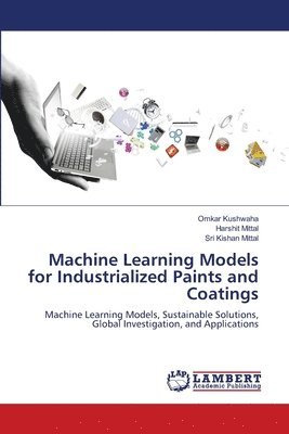 Machine Learning Models for Industrialized Paints and Coatings 1