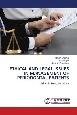 Ethical and Legal Issues in Management of Periodontal Patients 1