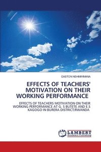 bokomslag Effects of Teachers' Motivation on Their Working Performance