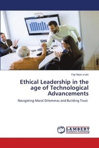 bokomslag Ethical Leadership in the age of Technological Advancements
