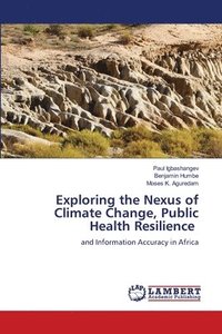bokomslag Exploring the Nexus of Climate Change, Public Health Resilience