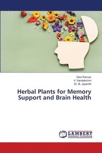 bokomslag Herbal Plants for Memory Support and Brain Health