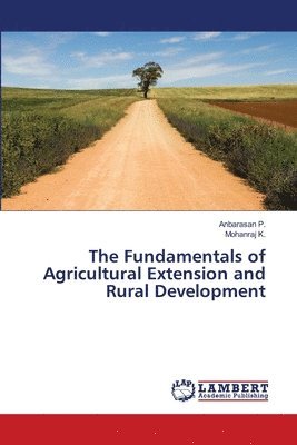 bokomslag The Fundamentals of Agricultural Extension and Rural Development