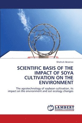 bokomslag Scientific Basis of the Impact of Soya Cultivation on the Environment