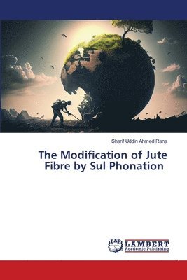 The Modification of Jute Fibre by Sul Phonation 1