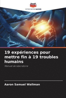 bokomslag 19 expriences pour mettre fin  19 troubles humains