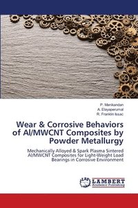 bokomslag Wear & Corrosive Behaviors of Al/MWCNT Composites by Powder Metallurgy