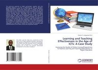 bokomslag Learning and Teaching Effectiveness in the Age of ICTs: A Case Study