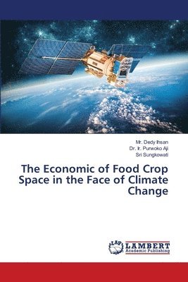 bokomslag The Economic of Food Crop Space in the Face of Climate Change