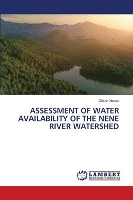 Assessment of Water Availability of the Nene River Watershed 1