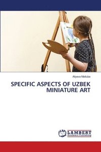 bokomslag Specific Aspects of Uzbek Miniature Art