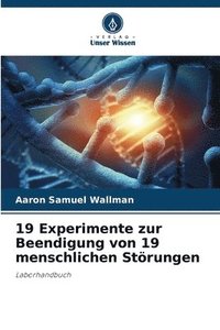 bokomslag 19 Experimente zur Beendigung von 19 menschlichen Störungen