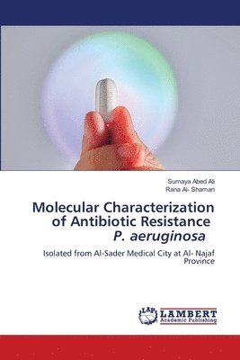 Molecular Characterization of Antibiotic Resistance P. aeruginosa 1