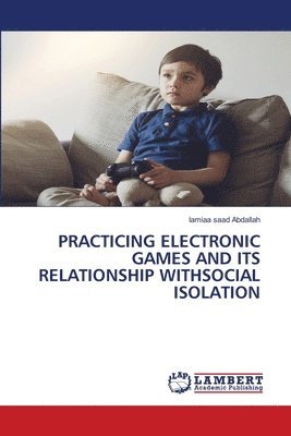 bokomslag Practicing Electronic Games and Its Relationship Withsocial Isolation