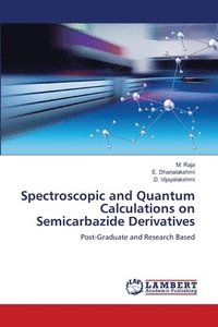 bokomslag Spectroscopic and Quantum Calculations on Semicarbazide Derivatives