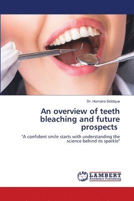 overview of teeth bleaching and future prospects