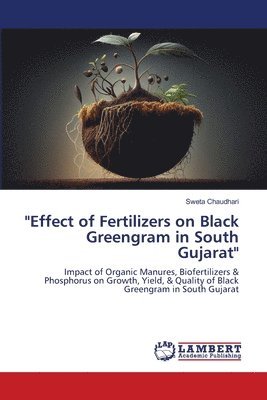 bokomslag 'Effect of Fertilizers on Black Greengram in South Gujarat'