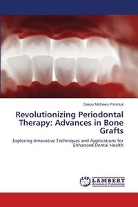 bokomslag Revolutionizing Periodontal Therapy