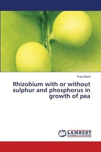 bokomslag Rhizobium with or without sulphur and phosphorus in growth of pea