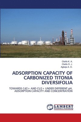 bokomslag Adsorption Capacity of Carbonized Titonia Diversifolia