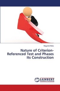 bokomslag Nature of Criterion-Referenced Test and Phases Its Construction