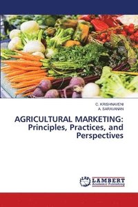 bokomslag Agricultural Marketing: Principles, Practices, and Perspectives