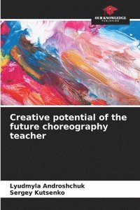 bokomslag Creative potential of the future choreography teacher