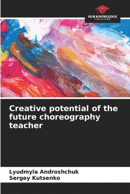 Creative potential of the future choreography teacher 1