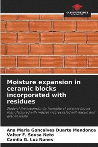 bokomslag Moisture expansion in ceramic blocks incorporated with residues