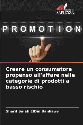 Creare un consumatore propenso all'affare nelle categorie di prodotti a basso rischio 1