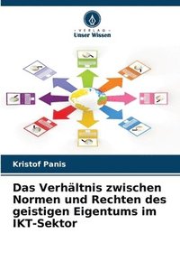 bokomslag Das Verhltnis zwischen Normen und Rechten des geistigen Eigentums im IKT-Sektor