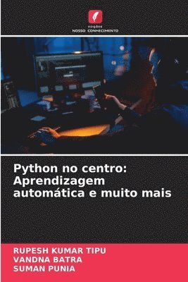 Rupesh Kumar Tipu, Vandna Batra, Suman Punia - Python no centro, Häftad