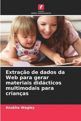 bokomslag Extrao de dados da Web para gerar materiais didcticos multimodais para crianas