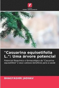 bokomslag 'Casuarina equisetifolia L.': Uma árvore potencial