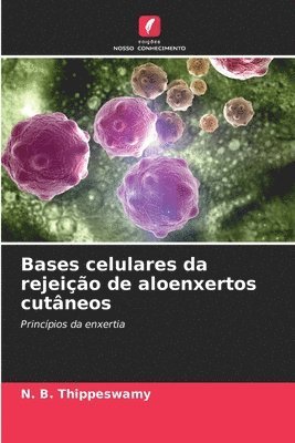 bokomslag Bases celulares da rejeio de aloenxertos cutneos