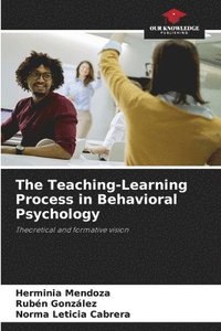 bokomslag The Teaching-Learning Process in Behavioral Psychology