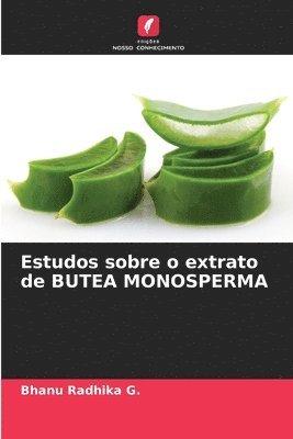 bokomslag Estudos sobre o extrato de BUTEA MONOSPERMA