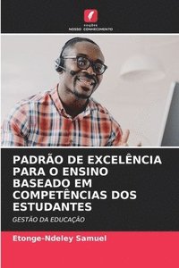 bokomslag Padro de Excelncia Para O Ensino Baseado Em Competncias DOS Estudantes